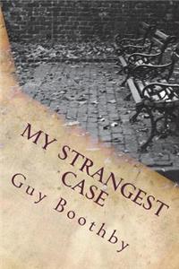 My Strangest Case