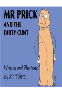 Mr. Prick And The Dirty Cunt