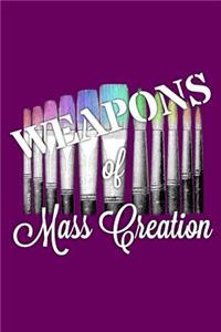 Weapons of Mass Creation