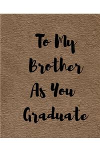 To My Brother As You Graduate