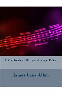 A Cathedral Singer