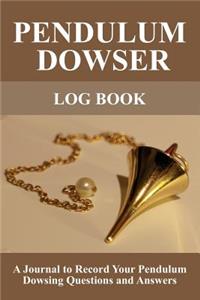 Pendulum Dowser Log Book