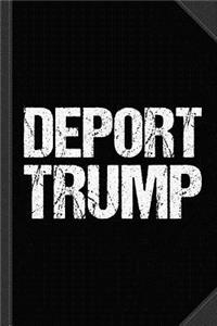 Deport Trump Journal Notebook