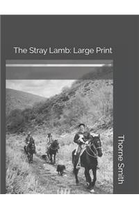 The Stray Lamb: Large Print