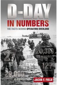 D-Day in Numbers: The Facts Behind Operation Overlord