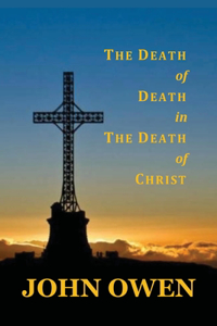 Death of Death in the Death of Christ