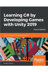 Learning C# by Developing Games with Unity 2019 - Fourth Edition