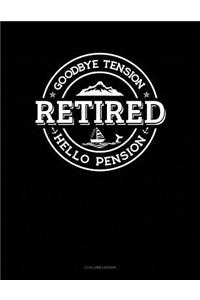 Retired - Goodbye Tension Hello Pension