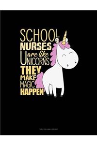 School Nurses Are Like Unicorns They Make Magic Happen.: Unruled Composition Book