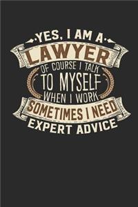 Yes, I Am a Lawyer of Course I Talk to Myself When I Work Sometimes I Need Expert Advice
