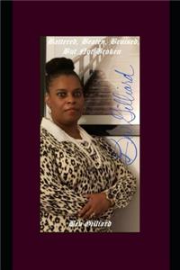 Battered, Beaten, Bruised, but Not Broken Signed Autographed 1st Edition