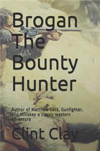 Brogan The Bounty Hunter