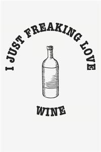 I Just Freaking Love Wine