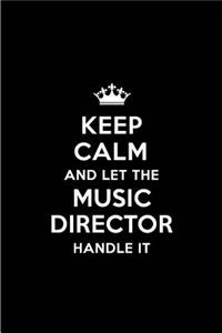 Keep Calm and Let the Music Director Handle It