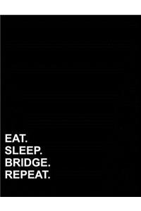 Eat Sleep Bridge Repeat