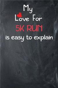 My Love for 5k Run Is Easy to Explain