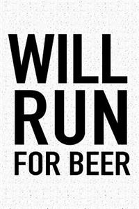 Will Run for Beer