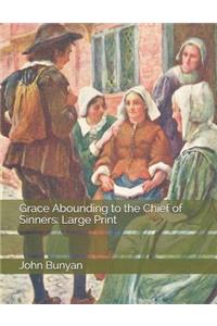 Grace Abounding to the Chief of Sinners