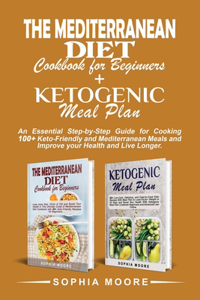 The mediterranean diet cookbook for beginners+Ketogenic meal plan