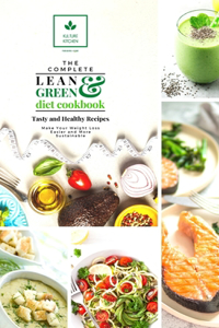 The Complete Lean and Green Diet Cookbook