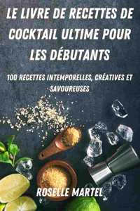 Le Livre de Recettes de Cocktail Ultime Pour Les Débutants