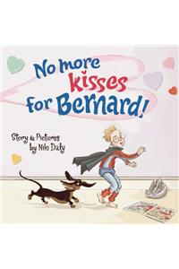 No More Kisses for Bernard!