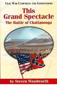 This Grand Spectacle: The Battle of Chattanooga