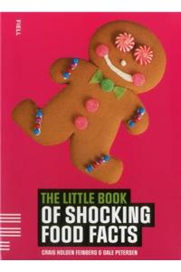 The Little Book of Shocking Food Facts