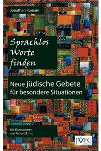 Sprachlos Worte Finden: Neue Juedische Gebete fuer Besondere Situationen