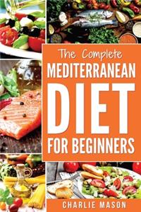 The Mediterranean Diet Cookbook For Beginners