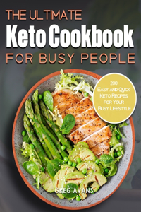 The Ultimate Keto Cookbook For Busy People