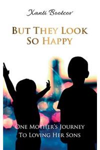 But They Look So Happy