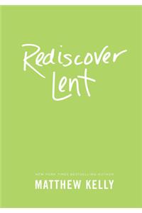 Rediscover Lent