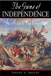 The Guns of Independence: The Siege of Yorktown, 1781