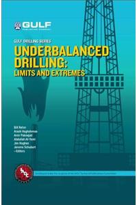 Underbalanced Drilling: Limits and Extremes