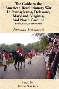 Guide to the American Revolutionary War in Pennsylvania, Delaware, Maryland, Virginia, and North Carolina