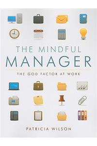 The Mindful Manager: The God Factor at Work