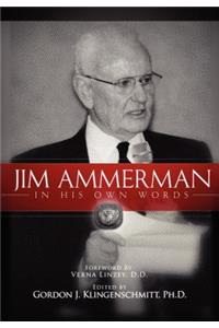 Jim Ammerman in His Own Words