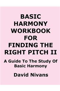 Basic Harmony Workbook for Finding the Right Pitch II