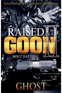 Raised as a Goon 2