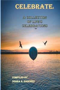 Celebrate: : A Collection of Life's Celebrations
