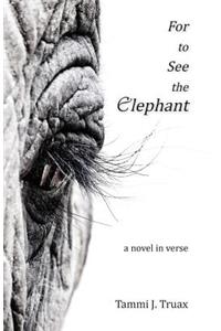 For to See the Elephant