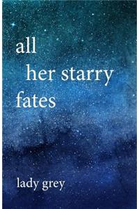 all her starry fates