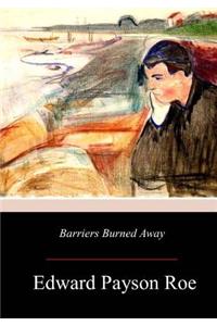 Barriers Burned Away