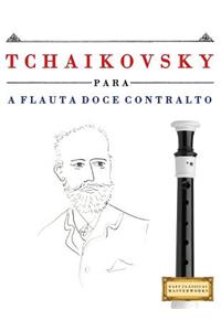 Tchaikovsky Para a Flauta Doce Contralto