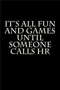 It's All Fun and Games Until Someone Calls HR