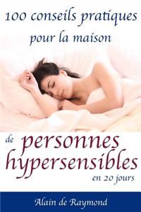 100 conseils pratiques pour la maison de personnes hypersensibles en 20 jours