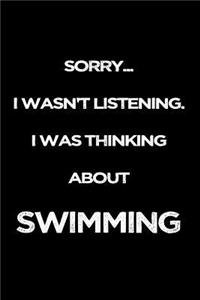 Sorry I Wasn't Listening. I Was Thinking About Swimming