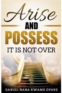 Arise and Possess