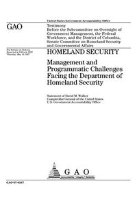 Homeland Security: Management and Programmatic Challenges Facing the Department of Homeland Security